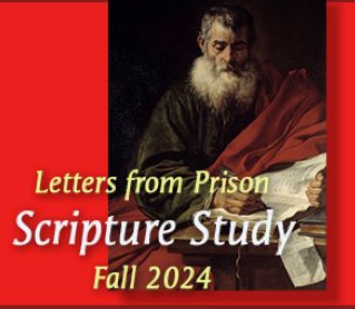 Scripture Study Fall 2024 - Letters from Prison