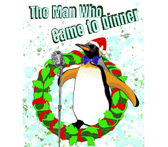 (Child/Senior) ..Sundays @ 2pm**""ManWhoCameToDinner"-Jan26,Feb 2,9 & 16th 2025