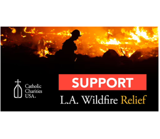 Catholic Charites L.A. WILDFIRE RELIEF